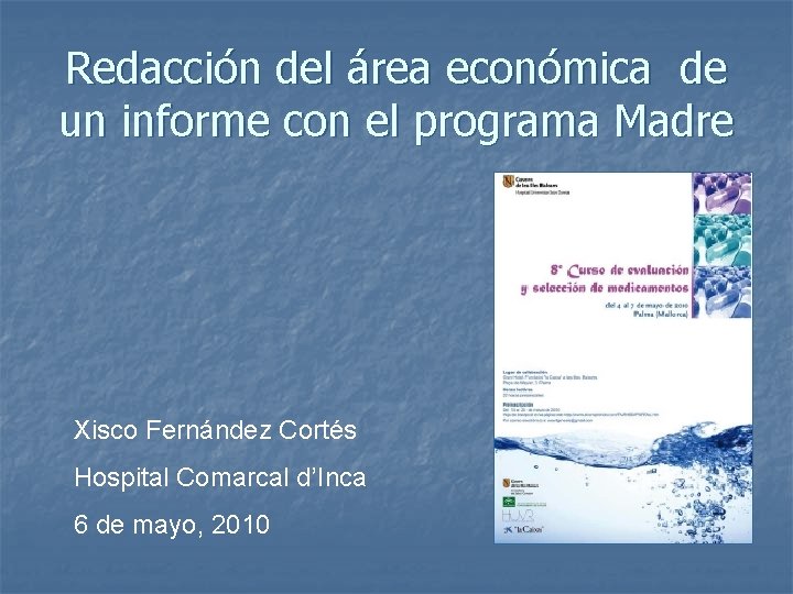 Redacción del área económica de un informe con el programa Madre Xisco Fernández Cortés