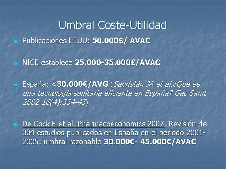 Umbral Coste-Utilidad n Publicaciones EEUU: 50. 000$/ AVAC n NICE establece 25. 000 -35.