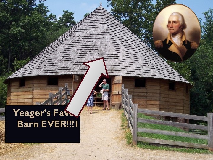 Yeager’s Favorite Barn EVER!!!1 
