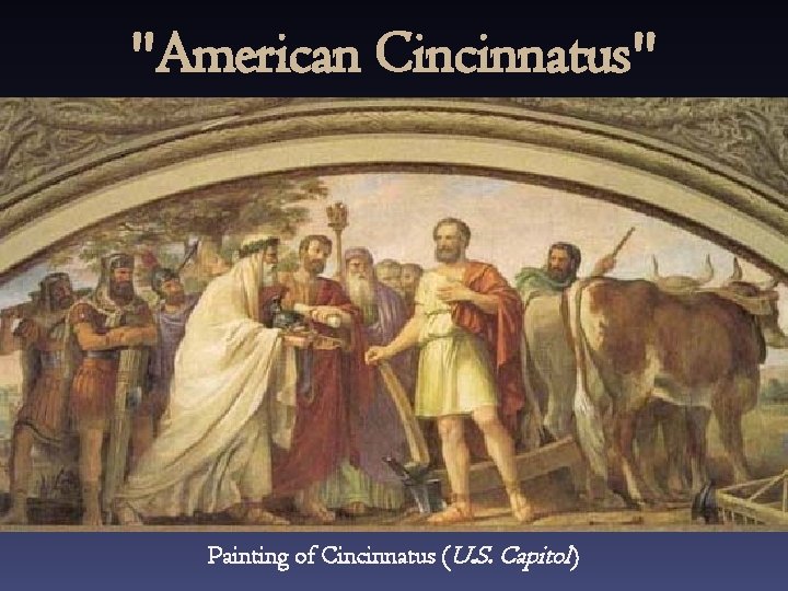 "American Cincinnatus" Painting of Cincinnatus (U. S. Capitol) 