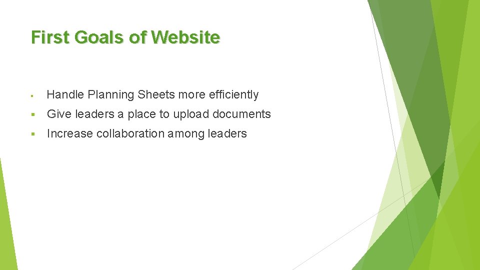 First Goals of Website § Handle Planning Sheets more efficiently § Give leaders a
