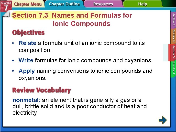 Section 7. 3 Names and Formulas for Ionic Compounds • Relate a formula unit