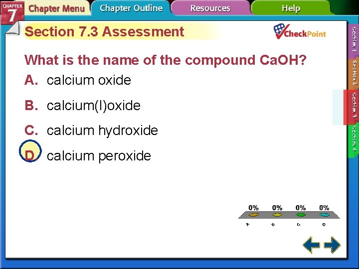 Section 7. 3 Assessment What is the name of the compound Ca. OH? A.