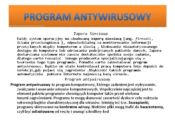 Zapora Sieciowa Każdy system operacyjny ma wbudowaną zaporę sieciową [ang. firewall, ściana przeciwogniowa ],