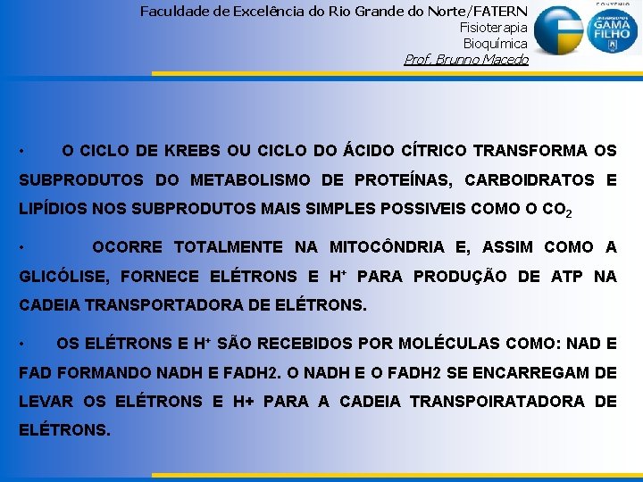 Faculdade de Excelência do Rio Grande do Norte/FATERN Fisioterapia Bioquímica Prof. Brunno Macedo •