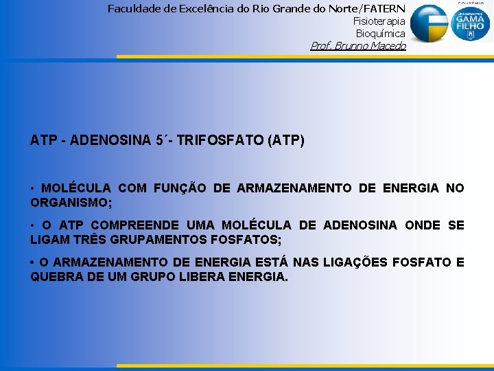 Faculdade de Excelência do Rio Grande do Norte/FATERN Fisioterapia Bioquímica Prof. Brunno Macedo ATP