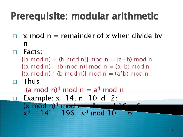 Prerequisite: modular arithmetic � � x mod n = remainder of x when divide