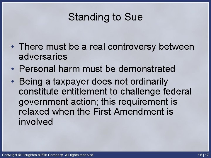 Standing to Sue • There must be a real controversy between adversaries • Personal