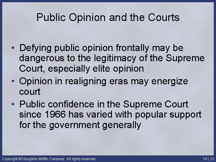 Public Opinion and the Courts • Defying public opinion frontally may be dangerous to