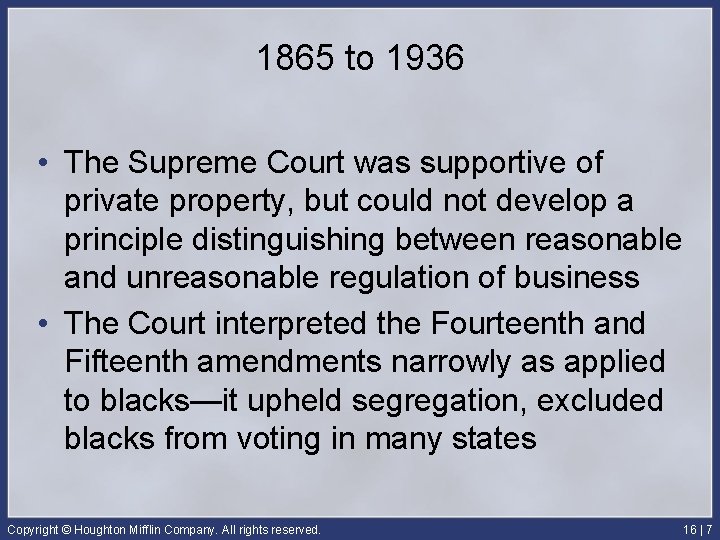 1865 to 1936 • The Supreme Court was supportive of private property, but could