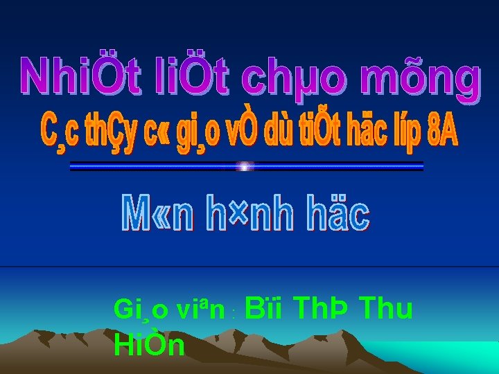 Gi¸o viªn : Bïi ThÞ Thu HiÒn 