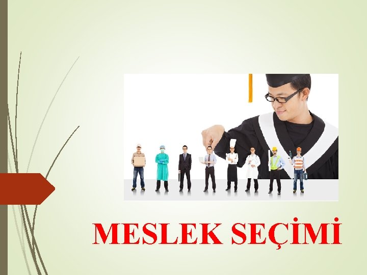 MESLEK SEÇİMİ 