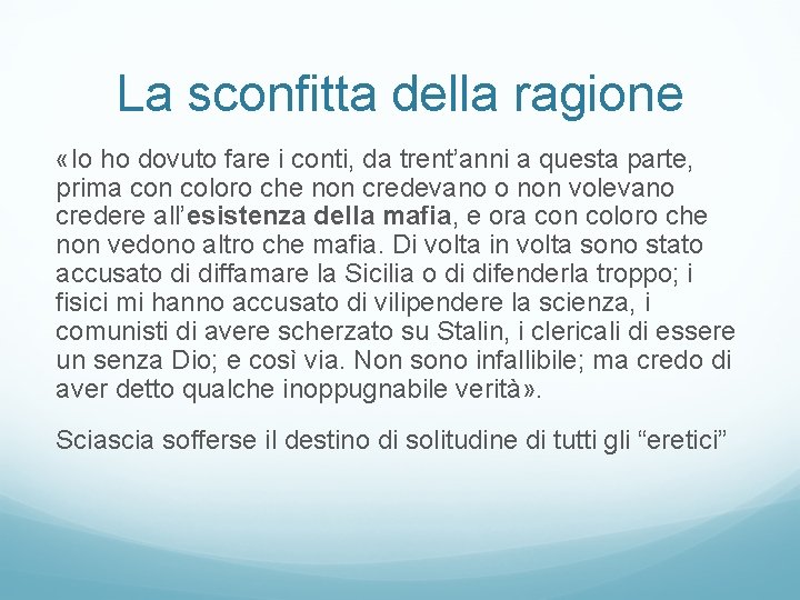 La sconfitta della ragione «Io ho dovuto fare i conti, da trent’anni a questa