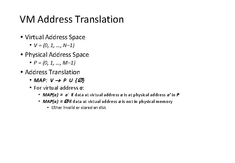 VM Address Translation • Virtual Address Space • V = {0, 1, …, N–