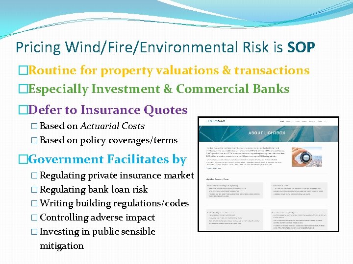 Pricing Wind/Fire/Environmental Risk is SOP �Routine for property valuations & transactions �Especially Investment &