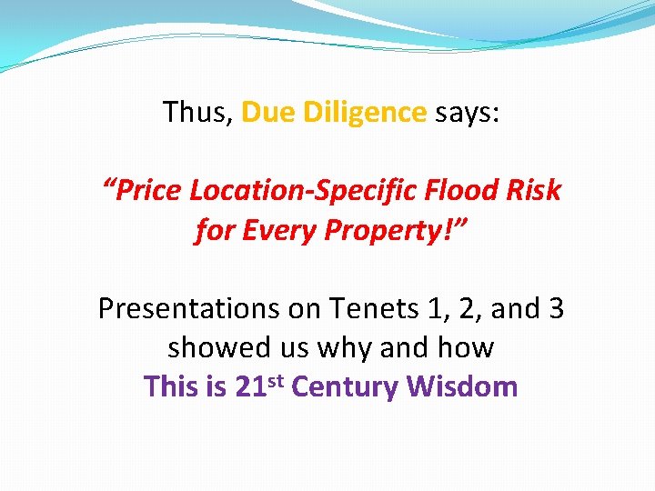 Thus, Due Diligence says: “Price Location-Specific Flood Risk for Every Property!” Presentations on Tenets