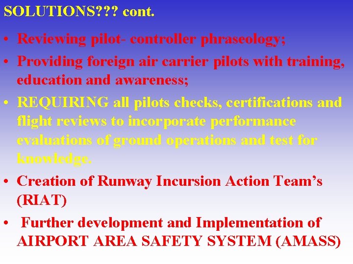 SOLUTIONS? ? ? cont. • Reviewing pilot- controller phraseology; • Providing foreign air carrier