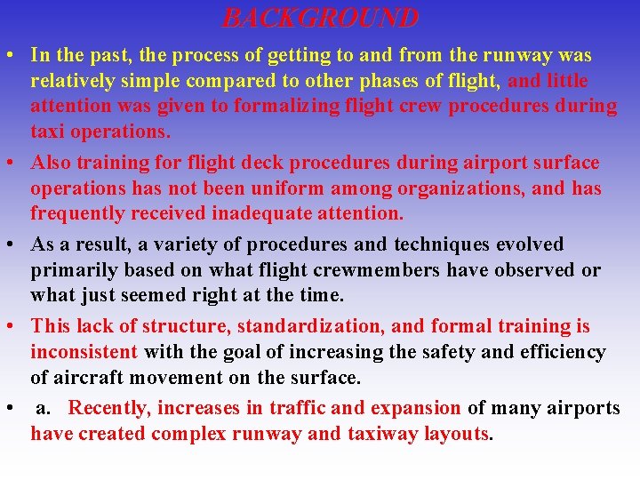 BACKGROUND • In the past, the process of getting to and from the runway