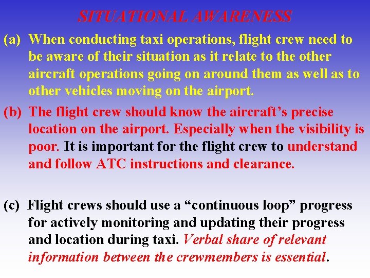 SITUATIONAL AWARENESS (a) When conducting taxi operations, flight crew need to be aware of
