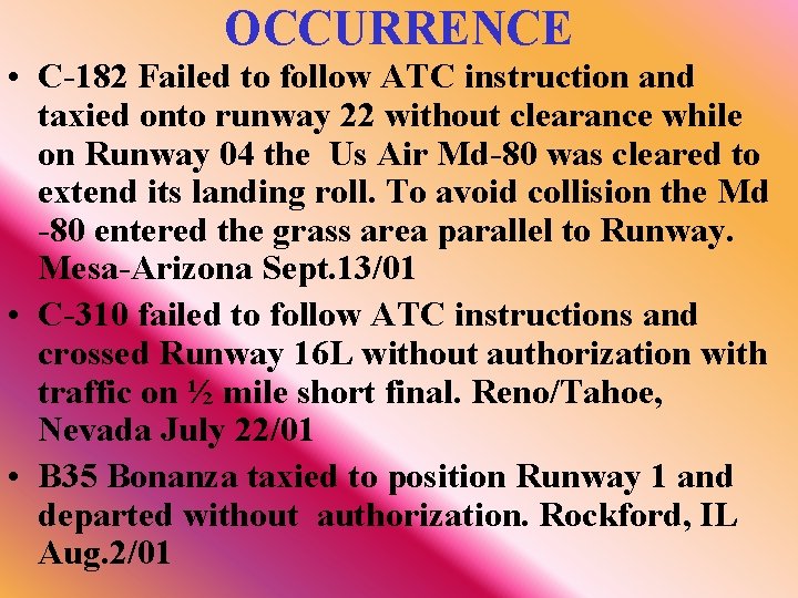 OCCURRENCE • C-182 Failed to follow ATC instruction and taxied onto runway 22 without