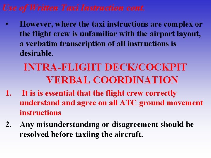 Use of Written Taxi Instruction cont. • However, where the taxi instructions are complex