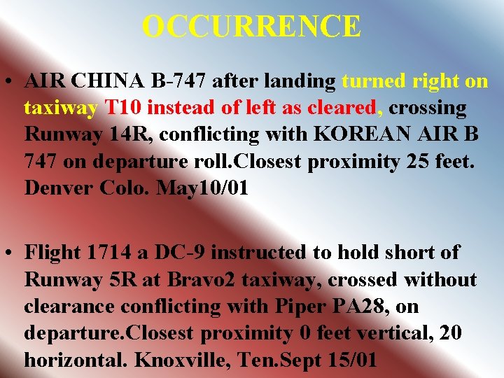 OCCURRENCE • AIR CHINA B-747 after landing turned right on taxiway T 10 instead