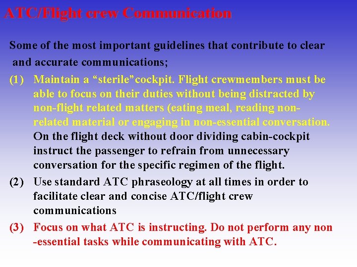 ATC/Flight crew Communication Some of the most important guidelines that contribute to clear and