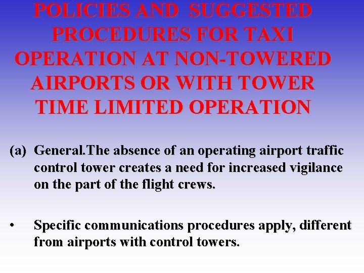 POLICIES AND SUGGESTED PROCEDURES FOR TAXI OPERATION AT NON-TOWERED AIRPORTS OR WITH TOWER TIME
