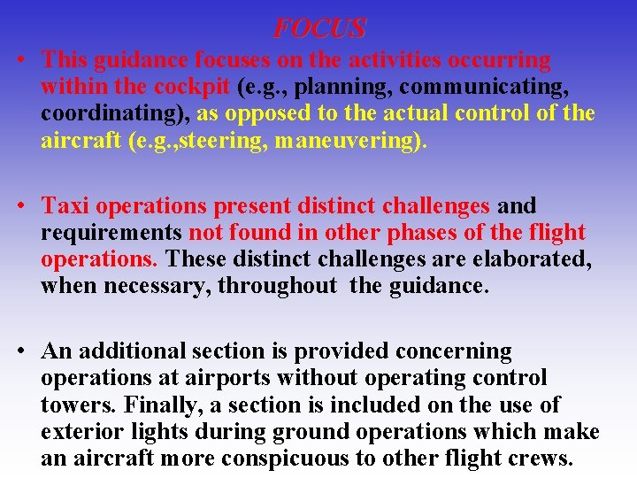 FOCUS • This guidance focuses on the activities occurring within the cockpit (e. g.