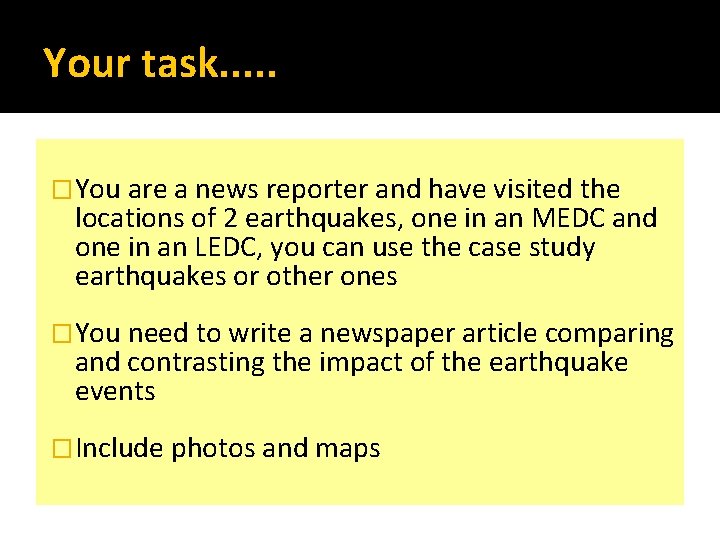 Your task. . . �You are a news reporter and have visited the locations