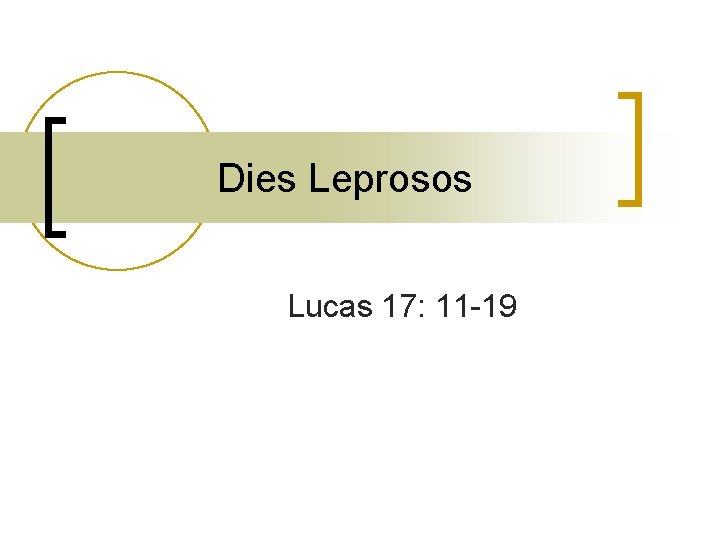 Dies Leprosos Lucas 17: 11 -19 