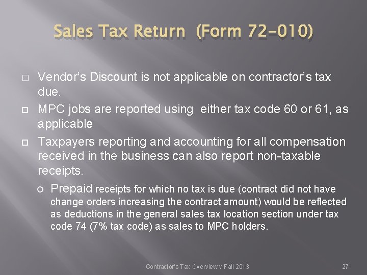 Sales Tax Return (Form 72 -010) � Vendor’s Discount is not applicable on contractor’s