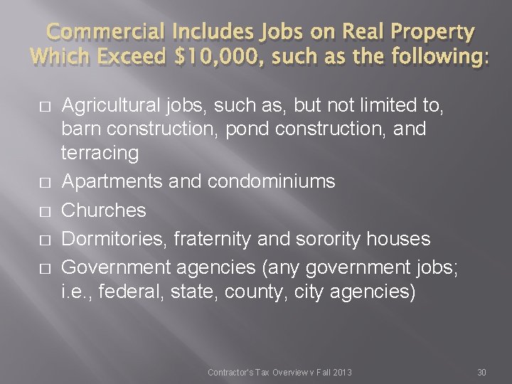 Commercial Includes Jobs on Real Property Which Exceed $10, 000, such as the following: