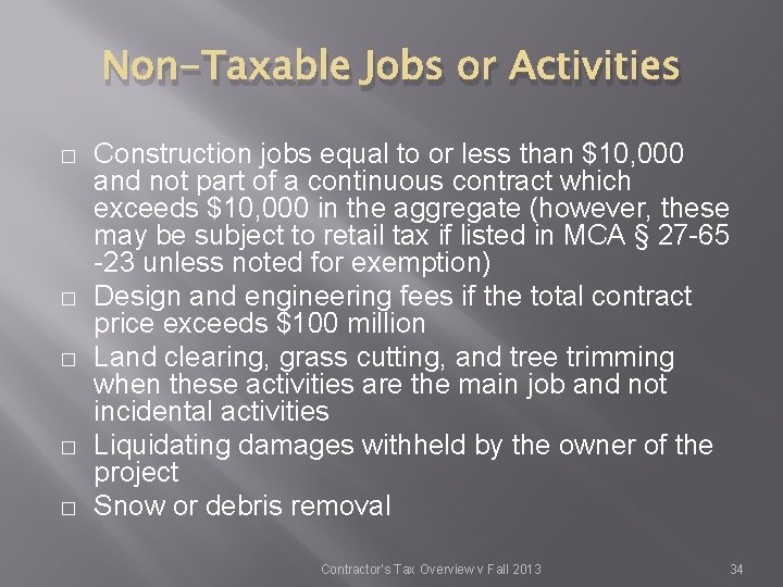 Non-Taxable Jobs or Activities � � � Construction jobs equal to or less than