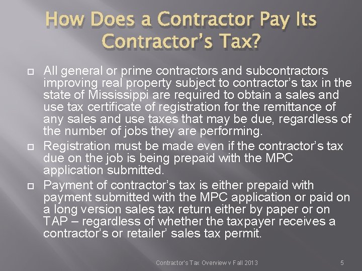 How Does a Contractor Pay Its Contractor’s Tax? All general or prime contractors and