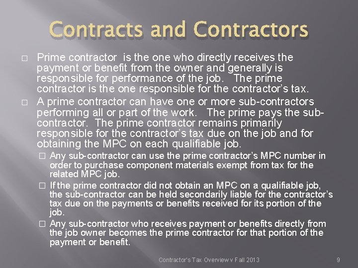 Contracts and Contractors � � Prime contractor is the one who directly receives the