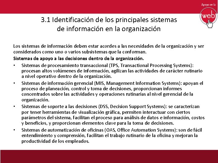 3. 1 Identificación de los principales sistemas de información en la organización Los sistemas