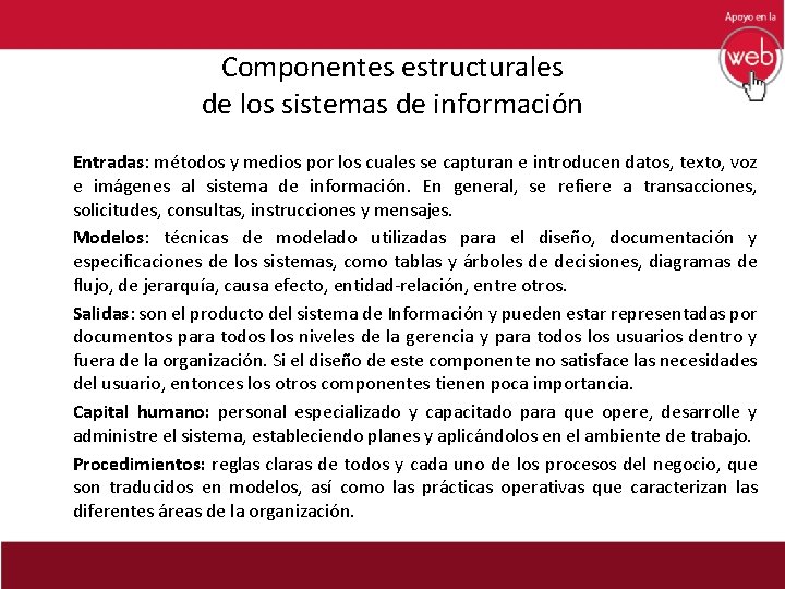 Componentes estructurales de los sistemas de información Entradas: métodos y medios por los cuales