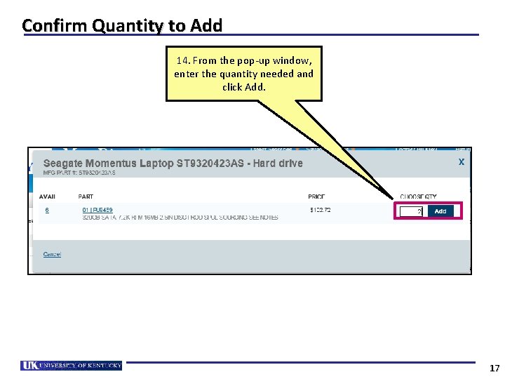 Confirm Quantity to Add 14. From the pop-up window, enter the quantity needed and