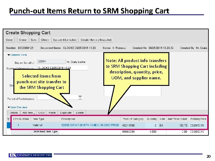 Punch-out Items Return to SRM Shopping Cart Selected items from punch-out site transfer to