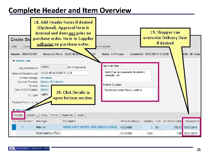 Complete Header and Item Overview 18. Add Header Notes if desired (Optional). Approval Note