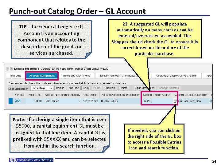 Punch-out Catalog Order – GL Account TIP: The General Ledger (GL) Account is an