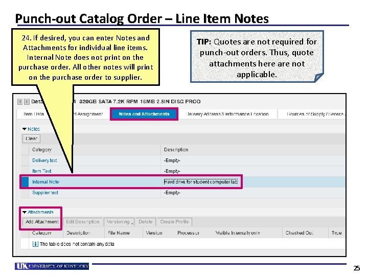 Punch-out Catalog Order – Line Item Notes 24. If desired, you can enter Notes