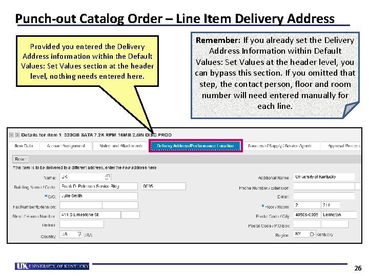 Punch-out Catalog Order – Line Item Delivery Address Provided you entered the Delivery Address