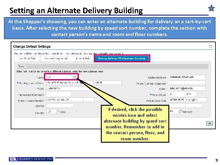 Setting an Alternate Delivery Building At the Shopper’s choosing, you can enter an alternate