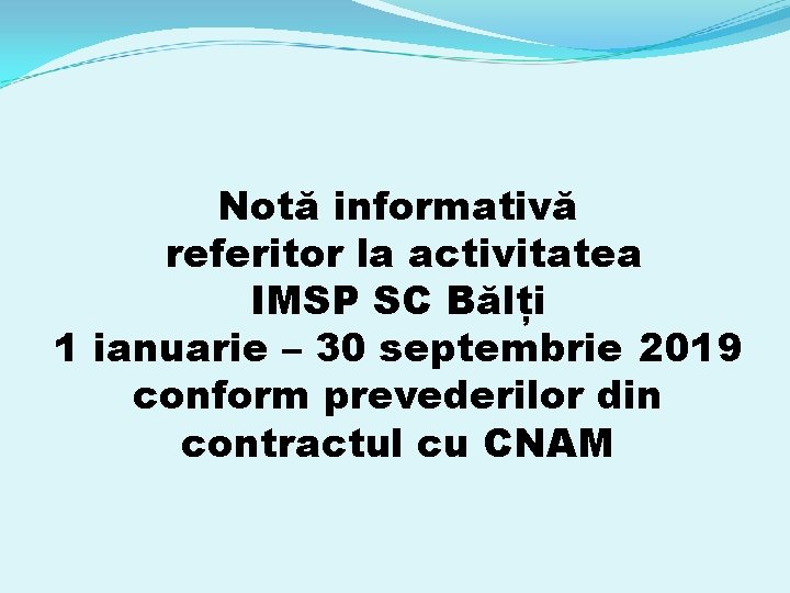 Notă informativă referitor la activitatea IMSP SC Bălți 1 ianuarie – 30 septembrie 2019