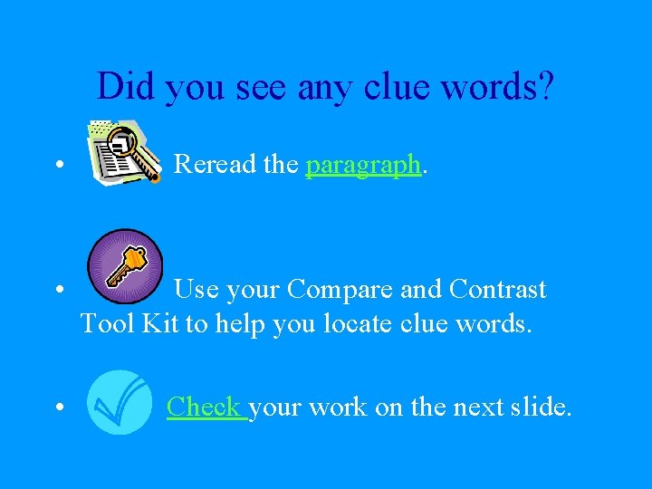 Did you see any clue words? • • • Reread the paragraph. Use your