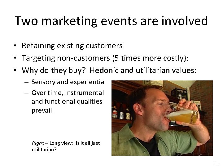 Two marketing events are involved • Retaining existing customers • Targeting non-customers (5 times