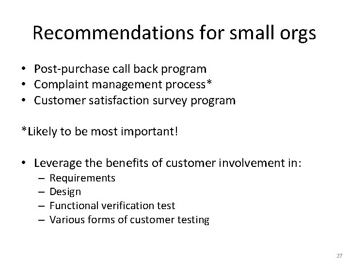 Recommendations for small orgs • Post-purchase call back program • Complaint management process* •