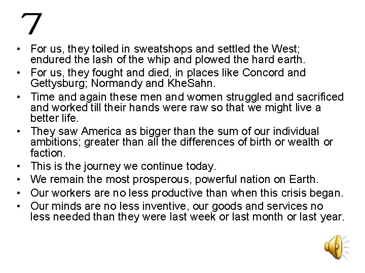  • For us, they toiled in sweatshops and settled the West; endured the